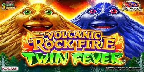 Volcanic Rock Fire Twin Fever .